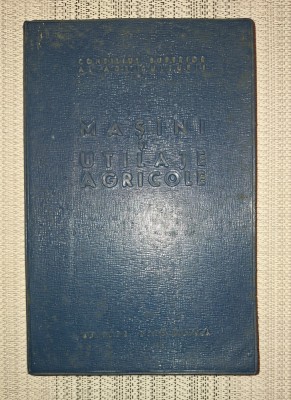 Consiliul Superior al Agriculturi - Masini si utilaje agricole 1966 foto