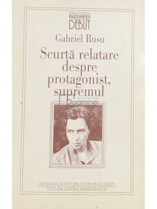 Gabriel Rusu - Scurta relatare despre protagonist, supremul (Editia: 1997)