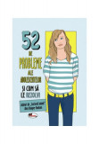 52 de probleme ale adolescentelor și cum să le rezolvi - Hardcover - Alex Hooper-Hodson - Aramis