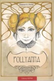 Eleanor H. Porter - Pollyanna, carte clasica despre optimism si puterea vietii, romana, brosata, 2014