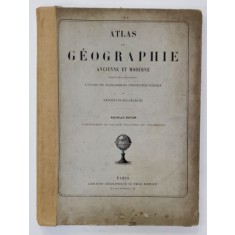 ATLAS DE GEOGRAPHIE ANCIENNE ET MODERNE par GROSELLIN - DELAMARCHE , 1891