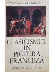Viorica Guy Marica - Clasicismul in pictura franceza (Editia: 1971) foto