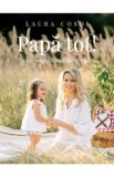Papa tot - Laura Cosoi