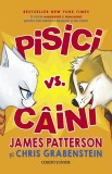 Cumpara ieftin Pisici Vs. Caini, Chris Grabenstein, James Patterson - Editura Corint