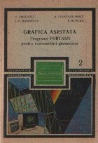 Grafica asistata - Programe FORTRAN pentru reprezentari geometrice, Volumul al II-lea foto