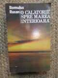 Romulus Rusan - O calatorie spre marea interioara vol. I