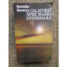 Romulus Rusan - O calatorie spre marea interioara vol. I