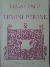 LUMINI PERENE. RETROSPECTIE ASUPRA UNOR CLASICI ROMANI - EDGAR PAPU foto