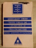 Teste grila de geometrie si trigonometrie pentru admiterea in facultate- Gheorghe-Adalbert Schneider