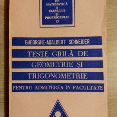 Teste grila de geometrie si trigonometrie pentru admiterea in facultate- Gheorghe-Adalbert Schneider