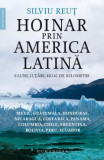 Cumpara ieftin Hoinar Prin America Latina, Silviu Reut - Editura Humanitas