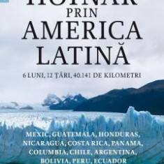 Hoinar Prin America Latina, Silviu Reut - Editura Humanitas