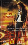 Richelle Mead - Patimi de sucub ( GEORGINA KINCAID # 4 )