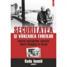 Securitatea Si Vanzarea Evreilor - Radu Ioanid foto