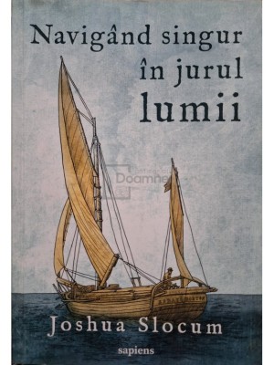 Joshua Slocum - Navigand singur in jurul lumii (editia 2018) foto