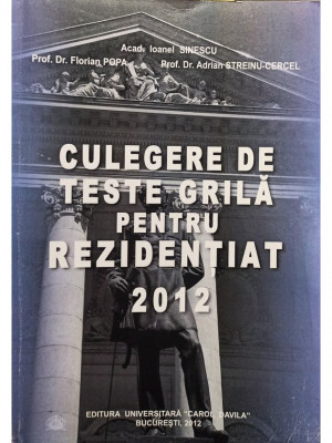 Ioanel Sinescu - Culegere de teste grila pentru rezidentiat 2012 (2012) foto
