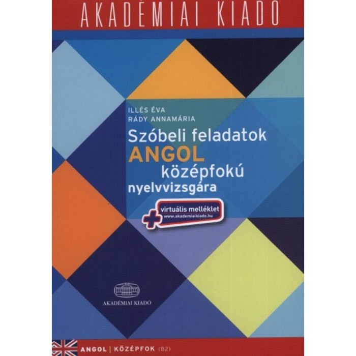 Sz&oacute;beli feladatok angol k&ouml;z&eacute;pfok&uacute; nyelvvizsg&aacute;ra - Ill&eacute;s &Eacute;va