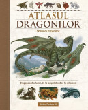 Atlasul Dragonilor. Dragonopedia lumii, de la amphipteridae la aripazoni - William O Connor