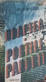 Noaptea, Porțile Pădurii - Elie Wiesel - Roman, Editura Univers 1988, Limba Rom&acirc;nă, 340 Pagini