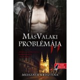 M&aacute;s valaki probl&eacute;m&aacute;ja - Meiszner Krisztina
