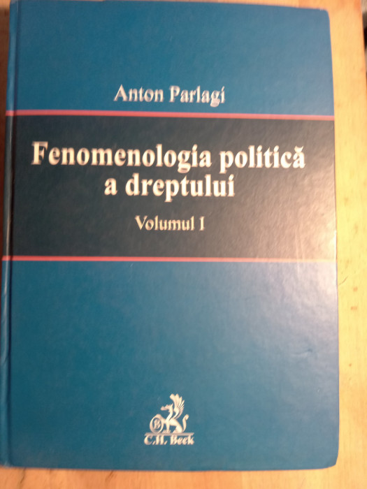 Anton parlagi fenomenologia politica a dreptului,vol. 1,anton parlsgi