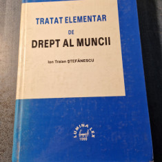 Tratat elementar de drept al muncii Ion Traian Stefanescu