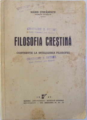 FILOSOFIA CRESTINA - CONTRIBUTIE LA INTELEGEREA FILOSOFIEI de MARIN STEFANESCU , 1943 foto