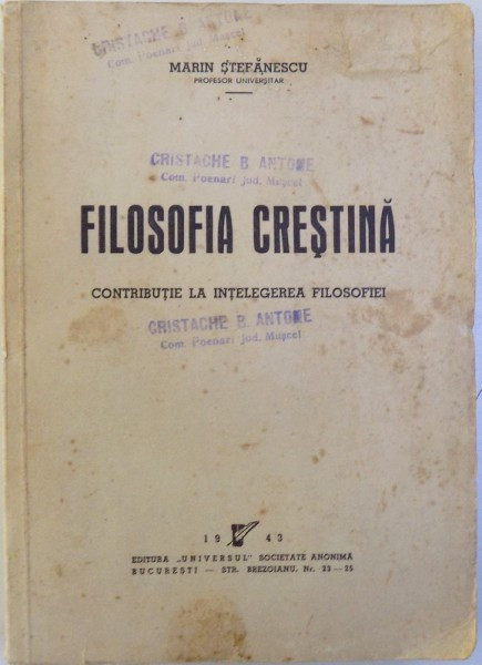 FILOSOFIA CRESTINA - CONTRIBUTIE LA INTELEGEREA FILOSOFIEI de MARIN STEFANESCU , 1943