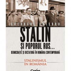 Stalin și poporul rus... Democrație și dictatură în România contemporană. Premisele instaurării comunismului (Vol. 2) - Paperback - Gheorghe Onișoru -