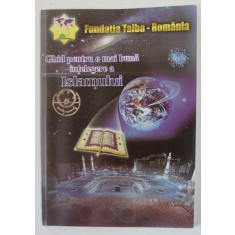 GHID PENTRU O MAI BUNA INTELEGERE A ISLAMULUI de I.A IBRAHIM , 2007