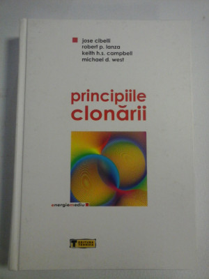 PRINCIPIILE CLONARII - J. CIBELLI * R.P, IANZA * K.H.S. CAMPBELL * M.D. WEST foto