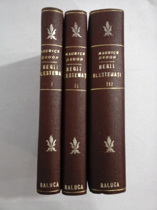 REGII BLESTEMATI - MAURICE DRUON - 3 volume