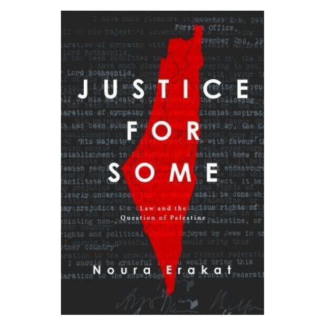 Justice for Some: Law and the Question of Palestine