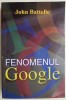 Fenomenul Google - John Battelle: Carte Marketing, Economie