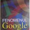 Fenomenul Google &ndash; John Battelle