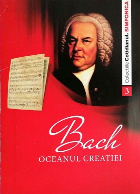 CD compilație - Bach. Oceanul Creatiei: Colectiile Cotidianul (vol. 3) foto