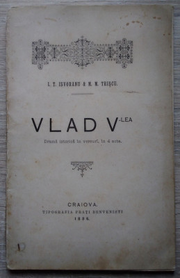 I. T.Izvoranu și M. Triscu / VLAD V-lea (ȚEPEȘ) - dramă istorica, 1886,autograf foto