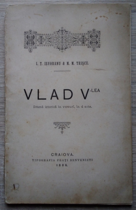 I. T.Izvoranu și M. Triscu / VLAD V-lea (ȚEPEȘ) - dramă istorica, 1886,autograf