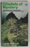 CITADELS OF MYSTERY, UNSOLVED PUZZLES OF ARCHAEOLOGY: ATLANTIS, STONEHENGE, TINTAGEL AND MORE by L. SPRAGUE DE CAMP and CATHERINE C. DE CAMP, 1977