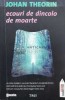 Ecouri de dincolo de moarte - Johan Theorin - Editura Trei, 2011, 400 pagini, brosata - Stare foarte buna
