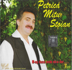 CD Petrica Mi?u Stoian ?? M-a? Duce Unde Mi-e Dor..., original foto