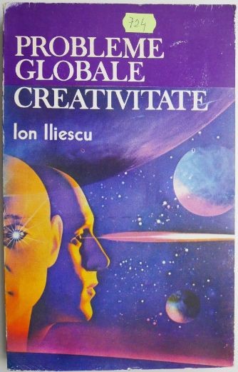 Probleme globale. Creativitate &ndash; Ion Iliescu