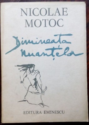 NICOLAE MOTOC - DIMINEATA NUANTELOR (VERSURI, editia princeps - 1989) foto
