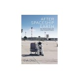 After Spaceship Earth: Art, Techno-Utopia, and Other Science Fictions