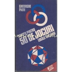 Solutii Pentru 50 De Jocuri Logice Solitare - Gheorghe Paun