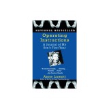 Operating Instructions: A Journal of My Son's First Year