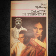 KARL GJELLERUP - CALATORI IN ETERNITATE