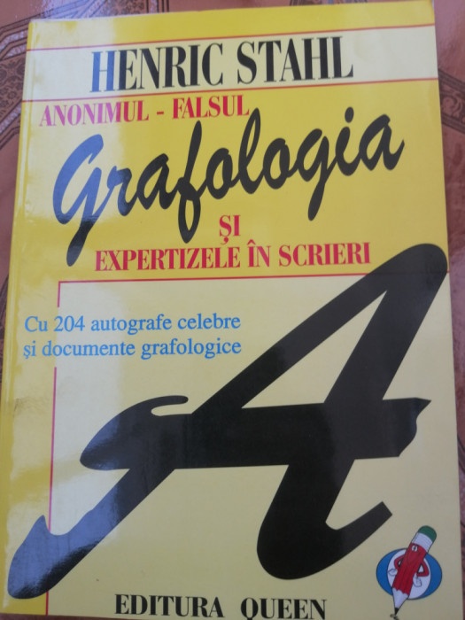 Grafologia si expertizele in scrieri: anonimul - falsul - Henric Stahl, 1999