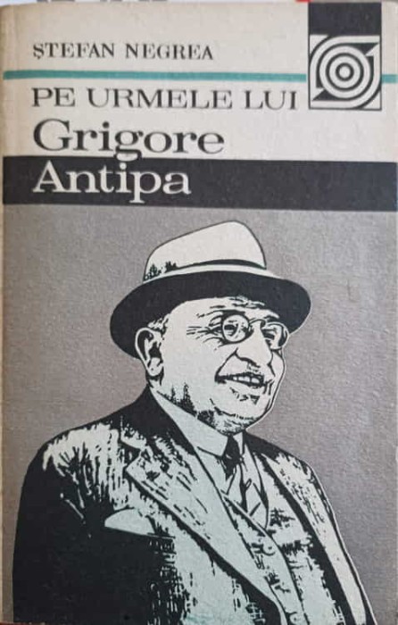 PE URMELE LUI GRIGORE ANTIPA-STEFAN NEGREA-224155
