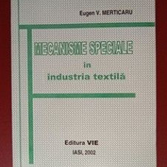 Mecanisme speciale in industria textila- Eugen V.Merticaru